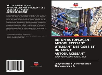 BÉTON AUTOPLAÇANT AUTODURCISSANT UTILISANT DES GGBS ET UN AGENT AUTODURCISSANT