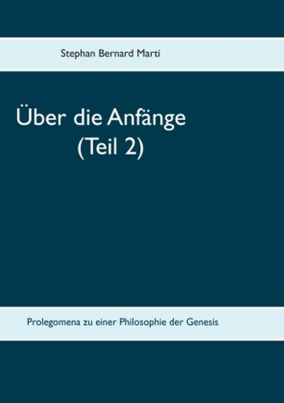 Über die Anfänge (Teil 2)