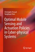 Optimal Mobile Sensing and Actuation Strategies in Cyber-physical Systems