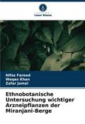 Ethnobotanische Untersuchung wichtiger Arzneipflanzen der Miranjani-Berge