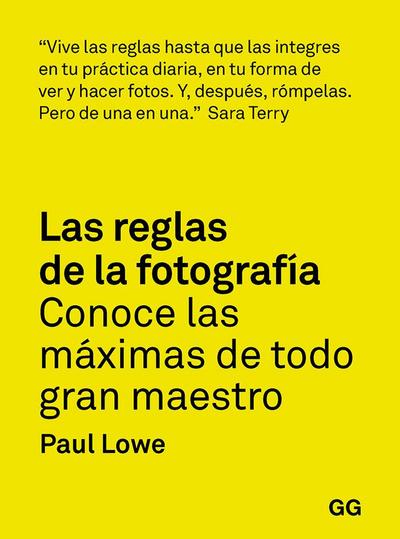 Las reglas de la fotografía : conoce las máximas de todo gran maestro
