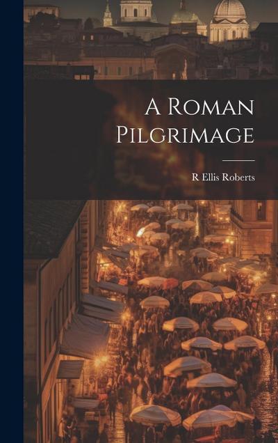 A Roman Pilgrimage