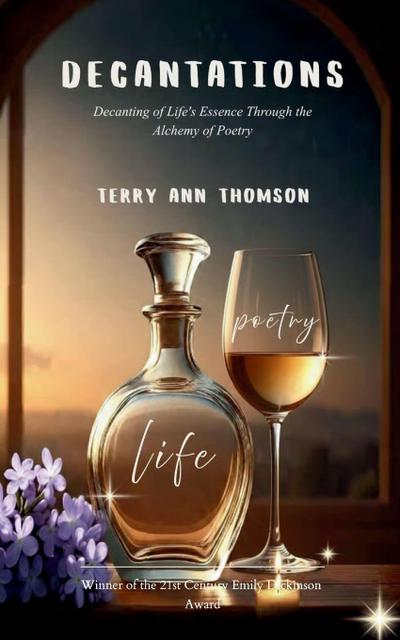 Decantations Decanting of Life’s Essence Through the Alchemy of Poetry