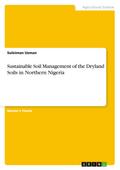 Sustainable Soil Management of the Dryland Soils in Northern Nigeria
