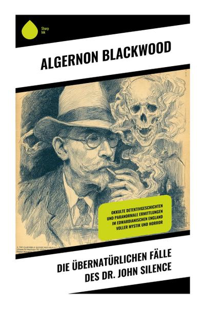 Die übernatürlichen Fälle des Dr. John Silence