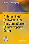 “Internet Plus” Pathways to the Transformation of China’s Property Sector