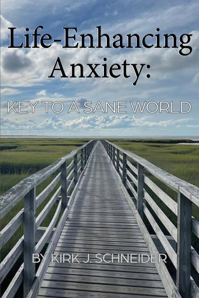 Life Enhancing Anxiety