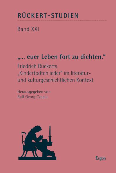 ’...euer Leben fort zu dichten.’