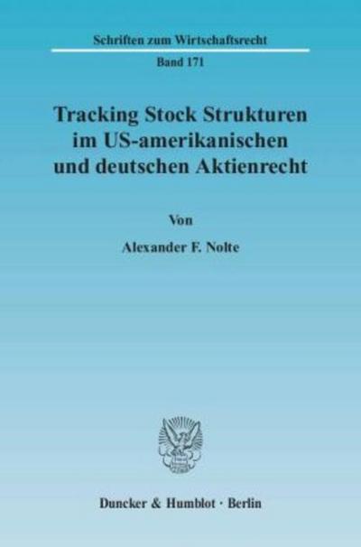 Tracking Stock Strukturen im US-amerikanischen und deutschen Aktienrecht.