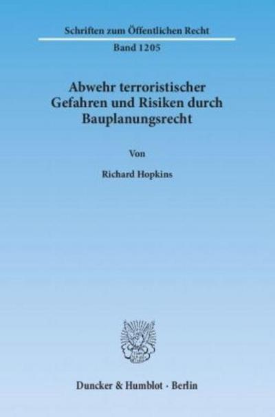Abwehr terroristischer Gefahren und Risiken durch Bauplanungsrecht.