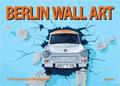 Berlin Wall Art: 15 Postkarten / Postcards: Dtsch.-Engl.