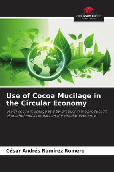 Use of Cocoa Mucilage in the Circular Economy