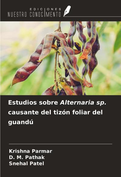 Estudios sobre Alternaria sp. causante del tizón foliar del guandú