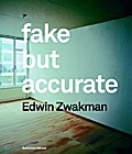 Fake but Accurate, Edwin Zwakman