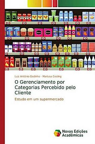 O Gerenciamento por Categorias Percebido pelo Cliente - Luiz Antônio Godinho