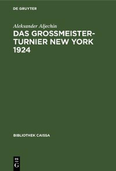 Das Grossmeister-Turnier New York 1924