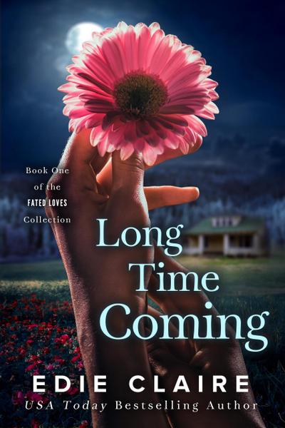 Long Time Coming (Fated Loves, #1)