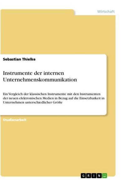 Instrumente der internen Unternehmenskommunikation - Sebastian Thielke