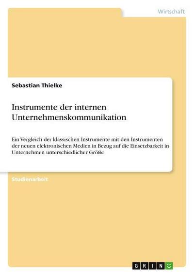 Instrumente der internen Unternehmenskommunikation - Sebastian Thielke