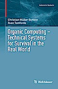 Organic Computing - Technical Systems for Survival in the Real World