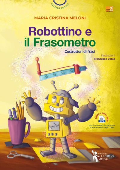 Robottino e il frasometro. Costruttori di frasi