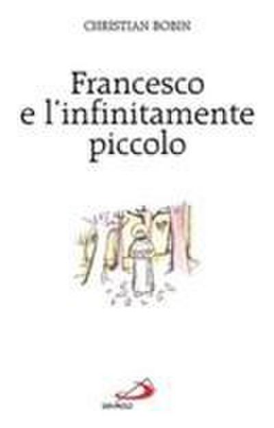 Francesco e l’infinitamente piccolo