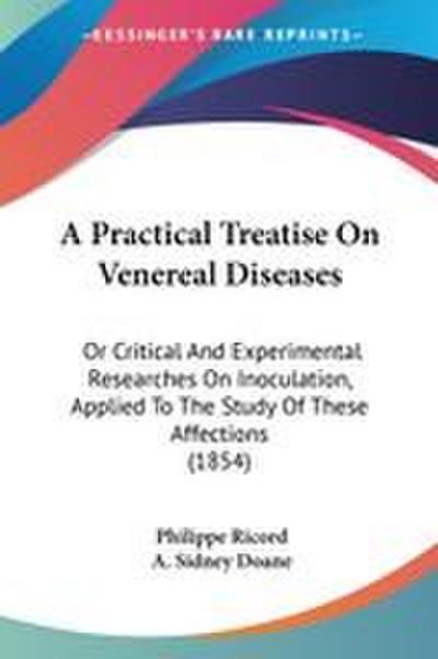 A Practical Treatise On Venereal Diseases
