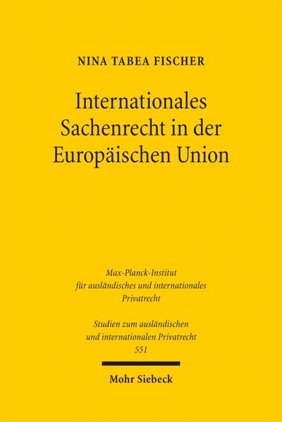 Internationales Sachenrecht in der Europäischen Union