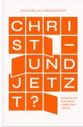 Christ – und jetzt?