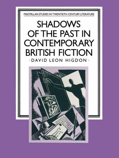 Shadows of the Past in Contemporary British Fiction