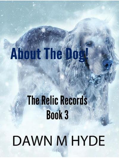 About The Dog! (The Relics Records, #3)
