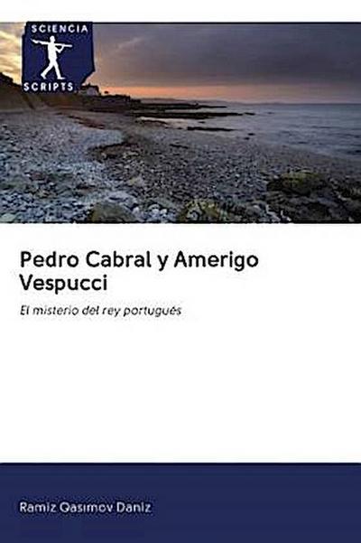 Pedro Cabral y Amerigo Vespucci