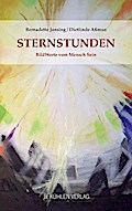 Sternstunden: BildWorte vom Mensch Sein