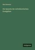 Die Sprache der mittelkentischen Evangelien