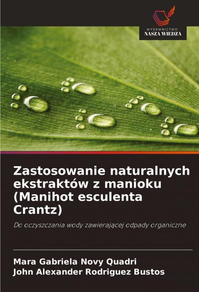 Zastosowanie naturalnych ekstraktów z manioku (Manihot esculenta Crantz)