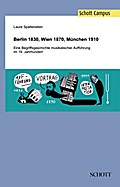 Berlin 1830, Wien 1870, München 1910