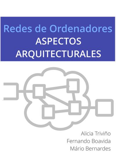 Redes de Ordenadores - Aspectos Arquitecturales (Redes de Ordenadores - Fundamentos, #2)