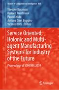 Service Oriented, Holonic and Multi-agent Manufacturing Systems for Industry of the Future