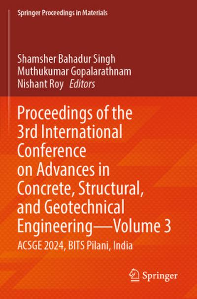 Proceedings of the 3rd International Conference on Advances in Concrete, Structural, and Geotechnical Engineering-Volume 3