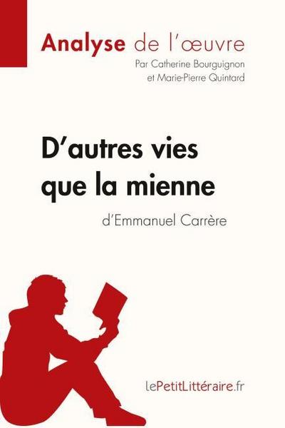 D’autres vies que la mienne d’Emmanuel Carrère (Analyse de l’oeuvre)