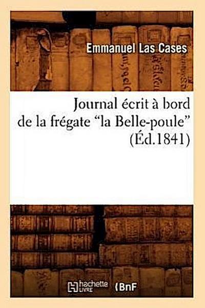 Journal Écrit À Bord de la Frégate La Belle-Poule (Éd.1841)