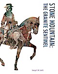 Stone Mountain: The Granite Sentinel