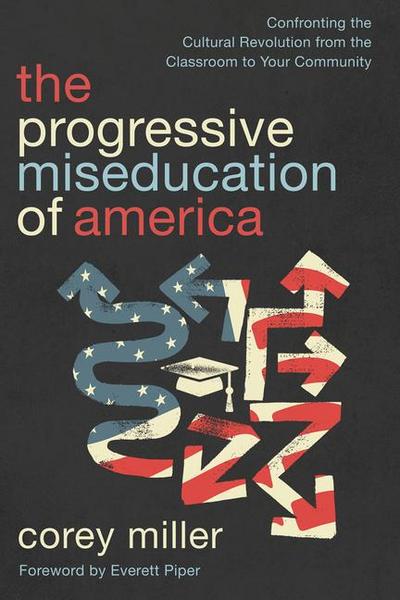 The Progressive Miseducation of America