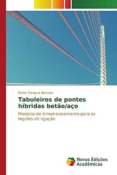 Tabuleiros de pontes híbridas betão/aço