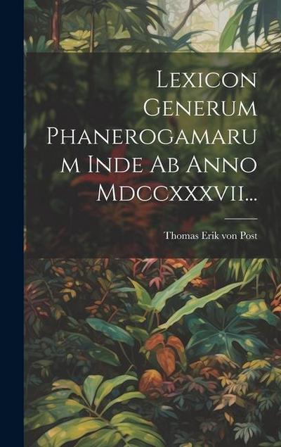 Lexicon Generum Phanerogamarum Inde Ab Anno Mdccxxxvii...