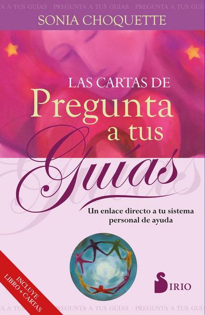 Las cartas de pregunta a tus guías : un enlace directo a tu sistema personal de ayuda