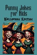 Punny Jokes For Kids - Halloween Edition