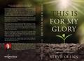 This Is for My Glory