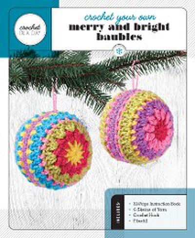 Crochet Your Own Merry and Bright Baubles