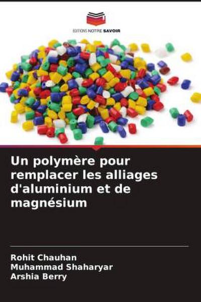 Un polymère pour remplacer les alliages d’aluminium et de magnésium